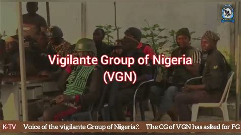 Efforts Of The Vigilante Group Of Nigeria Vgn Nation Wide Youtube