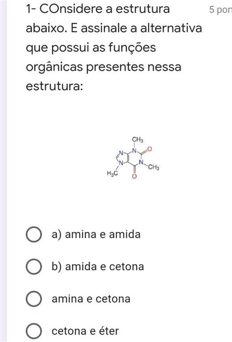 Considere A Estrutura Abaixo E Assinale A Alternativa Que Possui As