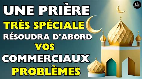 Une prière très spéciale du Ramadhan résoudra d abord vos problèmes