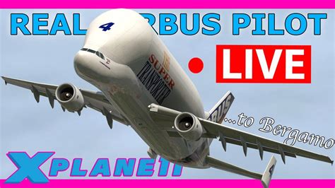 Real Airbus Pilot Flies The Airbus Beluga Live Cardiff To Bergamo Xp