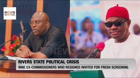 Rivers State Political Crisis Former Commissioners Recalled For