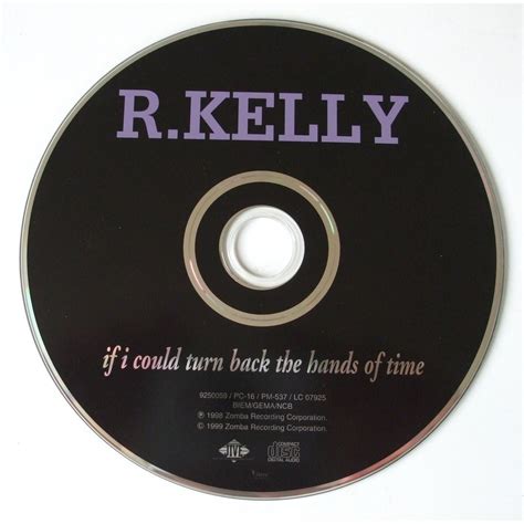 If I Could Turn Back The Hands Of Time By R Kelly Cds With Dom Ref