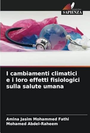 I Cambiamenti Climatici E I Loro Effetti Fisiologici Sulla Salute Umana