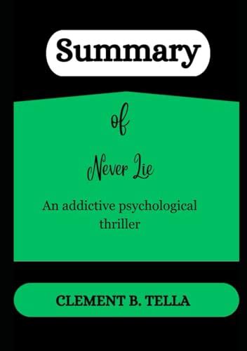 Summary Of Never Lie An Addictive Psychological Thriller By Clement B