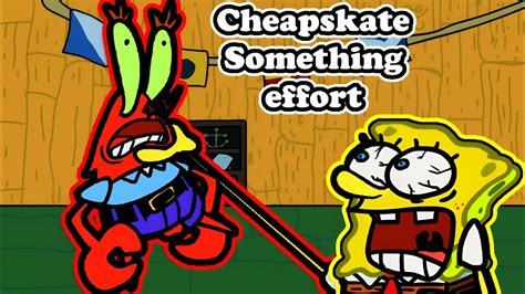 FNF SOMETHING EFFORT CHEAPSKATE Spongebob Mrkrabs YouTube