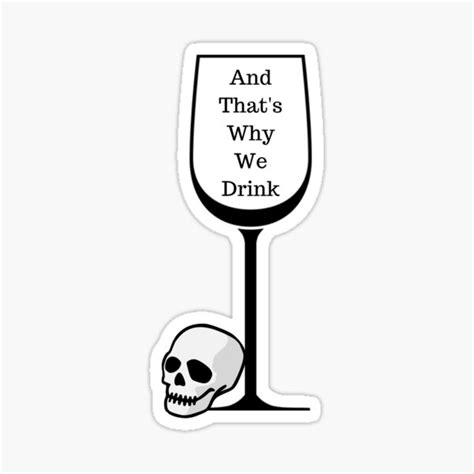 And Thats Why We Drink Ts And Merchandise Redbubble