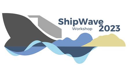 Shipwave A Workshop On Ship Induced Wave Loads