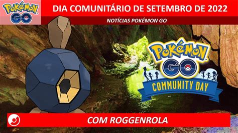 Roggenrola No Dia Comunit Rio De Setembro De Pok Mon Go Youtube