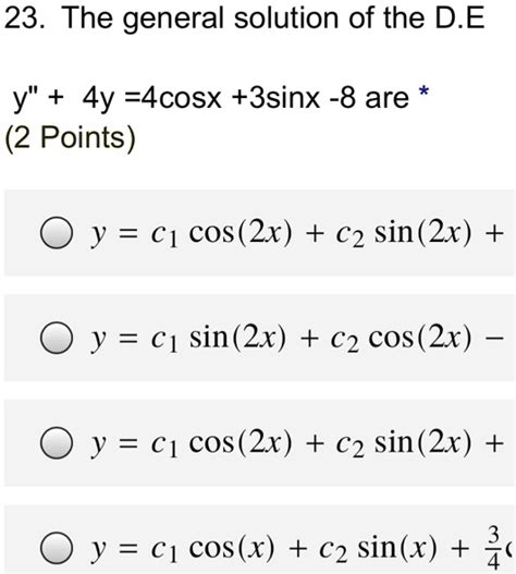 SOLVED 23 The General Solution Of The D E Y 4y 4cosx 3sinx 8