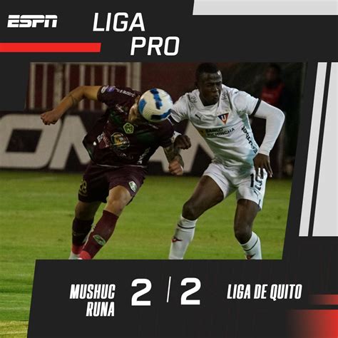 ESPN Ecuador on Twitter EMPATE AGÓNICO MushucRuna en los minutos