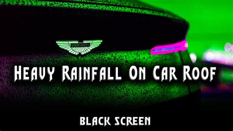 HEAVY RAIN ON CAR ROOF SURROUND SOUND BLACK SCREEN 8 HOURS Hindee