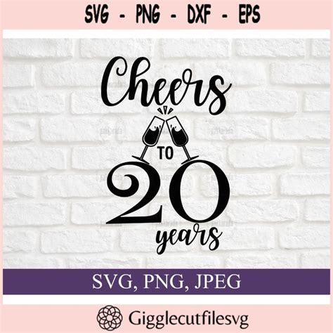 20th Birthday Svg Cheers To 20 Years Svg File 20th Anniversary Twenty Years