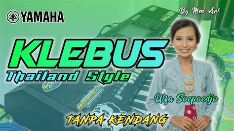 KLEBUS ULFA SOEPOERDJO KOPLO THAILAND STYLE JANDHUT VERSION