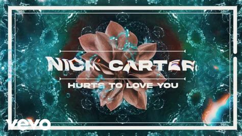 Nick Carter Hurts To Love You Official Lyric Video YouTube