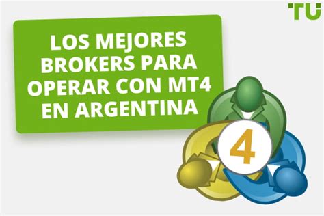 Los 5 Mejores Brokers Para Operar Con Mt4 En Argentina De 2024