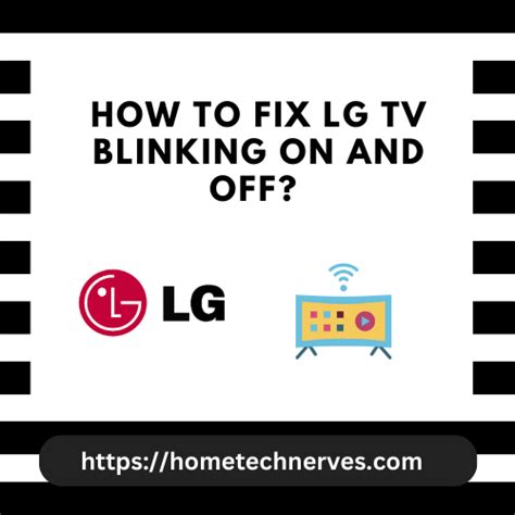 How To Fix LG TV Blinking On And Off Home Tech Nerves