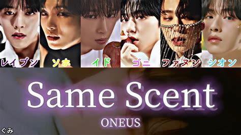 日本語字幕カナルビSame Scent 세임센트 ONEUS 원어스 YouTube