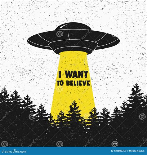 I Want To Believe Ufo Aliens Space Ship Ufo With Yellow Light Stock
