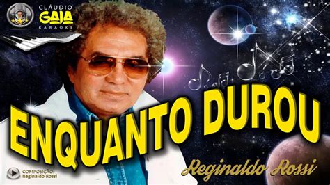 Enquanto Durou Reginaldo Rossi Karaok Youtube Music