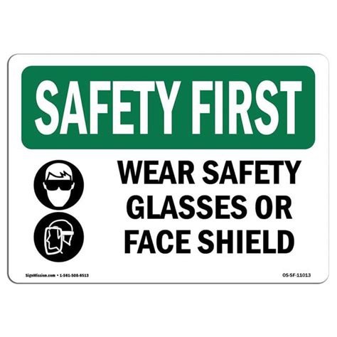 12 X 18 In Osha Safety First Sign Wear Safety Glasses Or Face Shield With Symbol