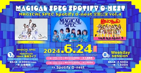 Magical Spec Spotify O Nest 定期公演 Vol 4「weekday Session 」 Spotify O