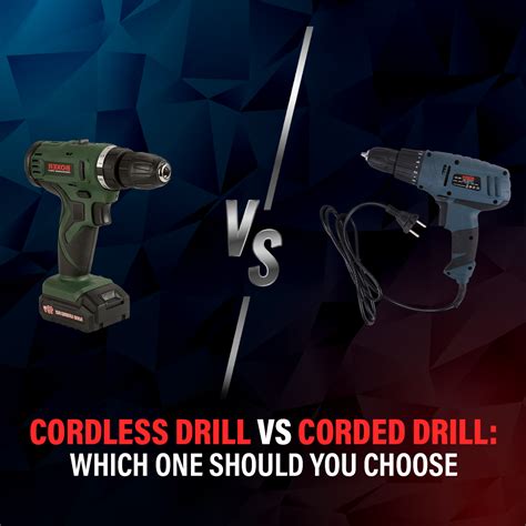 Cordless Drill Vs Corded Drill Which One Should You Choose