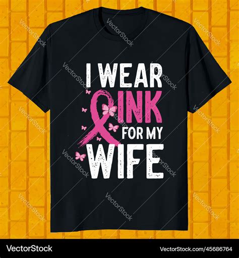 I Wear Pink For My Wife Breast Cancer Awareness Vector Image