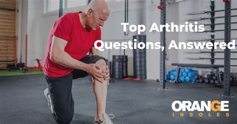 Top Arthritis Questions Answered