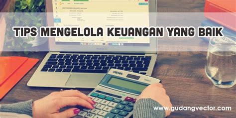 Tips Mengelola Keuangan Yang Baik Untuk Pemula