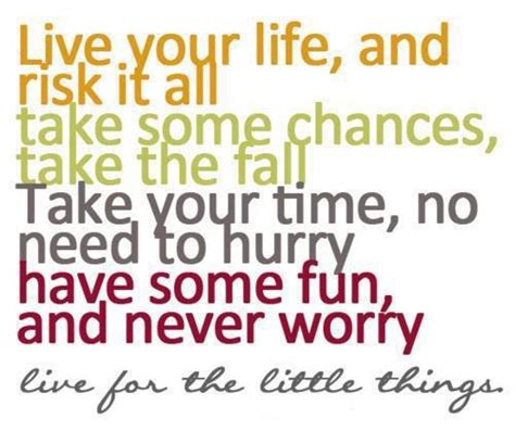 Live For The Little Things Quotes To Live By Inspiring Quotes About