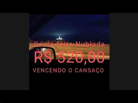 R 520 00 Superando o cansaço sexta feira nublada uberdopinheiro