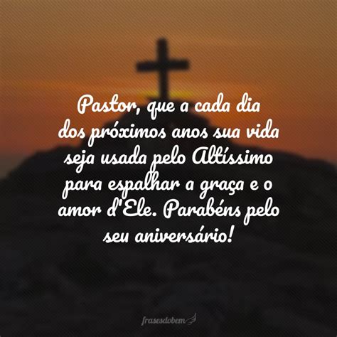 Frases De Anivers Rio Para Pastor Que Edificar O A Vida Dele