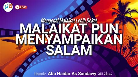 Mengenal Malaikat Lebih Dekat Malaikat Pun Menyampaikan Salam