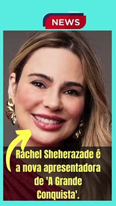 Rachel Sheherazade A Nova Apresentadora De A Grande Conquista