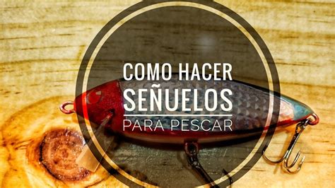 Como hacer señuelos de pesca YouTube