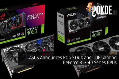 Asus Announces Rog Strix And Tuf Gaming Geforce Rtx 40 Series Gpus