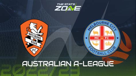 Brisbane Roar Vs Melbourne City League Stage Preview Prediction