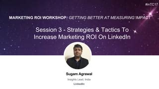 Strategies Tactics To Increase Marketing Roi On Linkedin Ppt