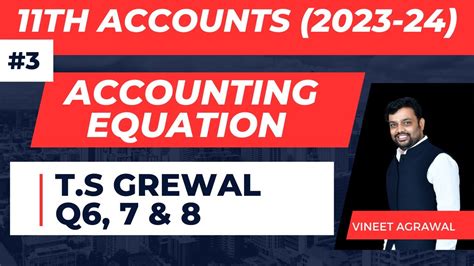 Class Accounts T S Grewal Accounting Equation T S Grewal Solutions