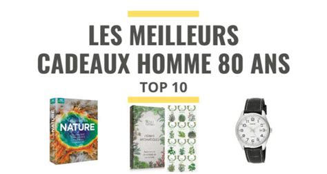 Top Des Meilleures Id Es Cadeaux Pour Homme De Ans En Le