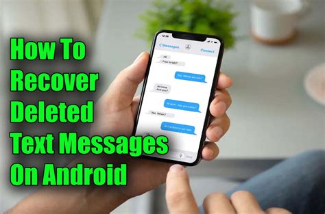 How To Retrieve Deleted Text Messages On Android