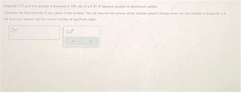 Solved Suppose G Of Zinc Acetate Is Dissolved In Chegg