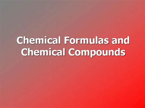 PPT - Chemical Formulas and Chemical Compounds PowerPoint Presentation ...