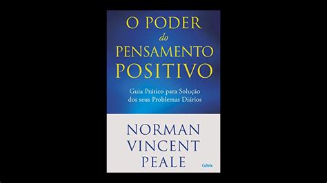 Resumo Do Livro O Poder Do Pensamento Positivo Norman Vincent Peale