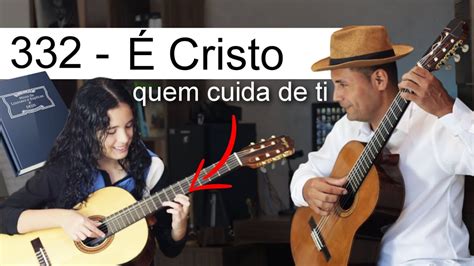 Hino Cristo Quem Cuida De Ti Viol O Hin Rio Congrega O