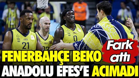 Fenerbah E Beko Anadolu Efes E Fark Att Seride Ne Ge Ti