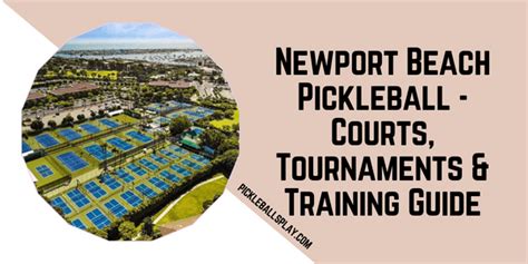 Newport Beach Pickleball Courts Tournaments And Training Guide