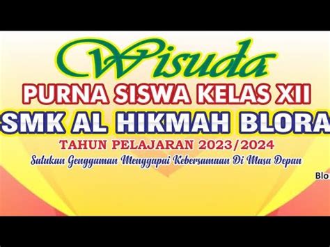 Prosesi Wisuda Purna Siswa Kelas Xii Smk Al Hikmah Ngadipurwo Blora