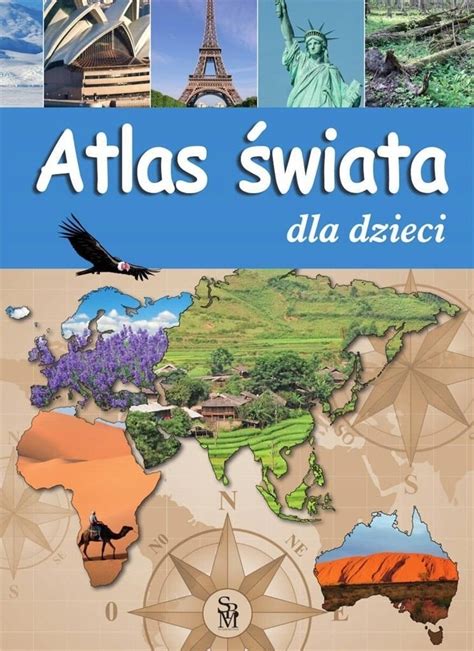 Atlas Wiata Dla Dzieci W Praca Zbiorowa Ksi Ka