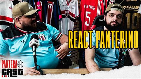 Pantera Cast REACT PANTERINO EP 52 14 06 Botafogosp Panteracast